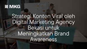 Read more about the article Strategi Konten Viral oleh Digital Marketing Agency Bekasi untuk Meningkatkan Brand Awareness