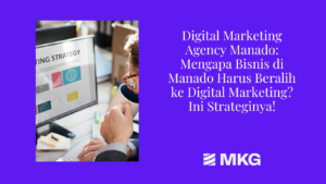 Read more about the article Digital Marketing Agency Manado: Mengapa Bisnis di Manado Harus Beralih ke Digital Marketing? Ini Strateginya!